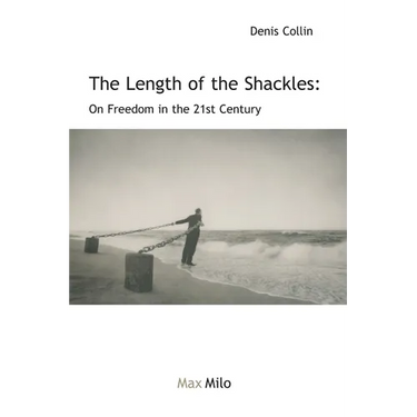 The Length of the Chain: Essay on Freedom in the 21st Century