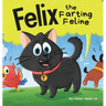 Felix the Farting Feline: A Funny Rhyming, Early Reader Story For Kids and Adults About a Cat Who Farts