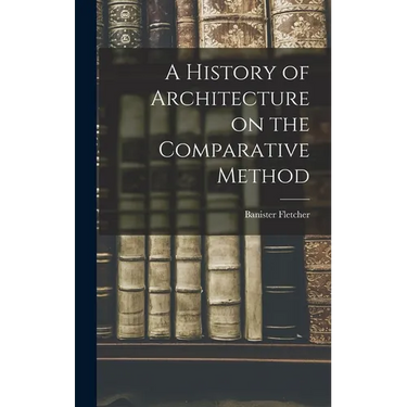 A History of Architecture on the Comparative Method