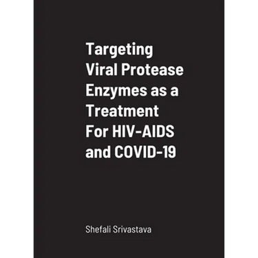 Targeting Viral Protease Enzymes as a Treatment For HIV-AIDS and COVID-19: Department of Biological Sciences