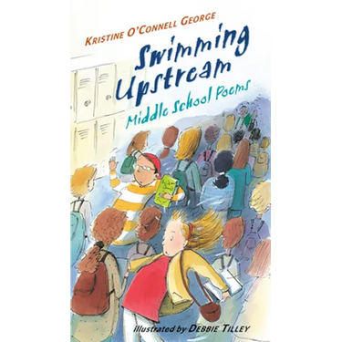 Swimming Upstream: Middle School Poems