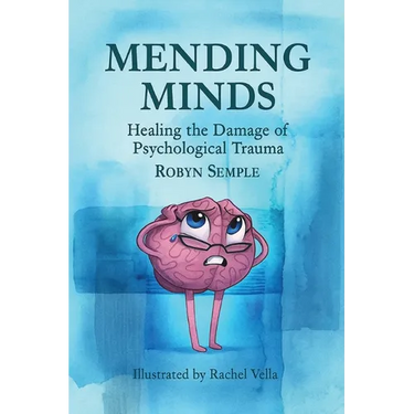 Mending Minds: Healing the Damage of Psychological Trauma
