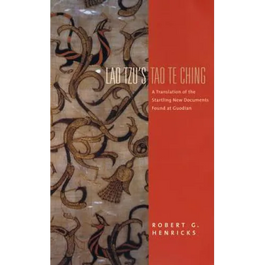 Lao Tzu's Tao Te Ching: A Translation of the Startling New Documents Found at Guodian