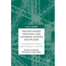 Inquiry-Based Teaching and Learning Across Disciplines: Comparative Theory and Practice in Schools