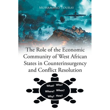 The Role of the Economic Community of West African States in Counterinsurgency and Conflict Resolution