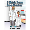I Think I Can Be A Doctor