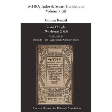 Gavin Douglas, 'The Aeneid' (1513) Volume 2: Books IX to XIII, Appendices, Glossary, Index