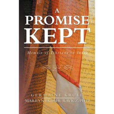 A Promise Kept: Memoir of Tibetans in India