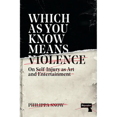 Which as You Know Means Violence: On Self-Injury as Art and Entertainment