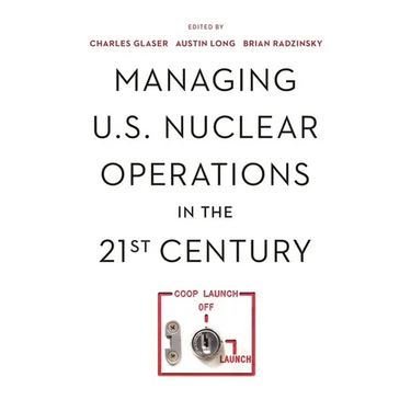 Managing U.S. Nuclear Operations in the 21st Century