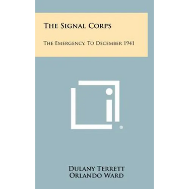 The Signal Corps: The Emergency, to December 1941