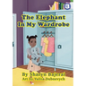 The Elephant In My Wardrobe
