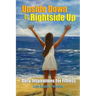 Upside Down to Rightside Up: Daily Inspirations for Fitness