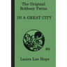 The Bobbsey Twins In a Great City: A Classic Adventure of the Bobbsey Twins in the Big City