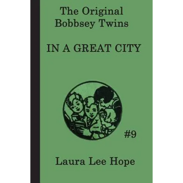 The Bobbsey Twins In a Great City: A Classic Adventure of the Bobbsey Twins in the Big City
