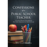 Confessions of a Public School Teacher