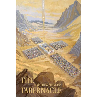 The Tabernacle: The Full Revelation of Jesus Christ