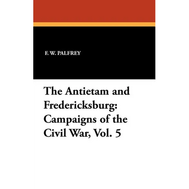 The Antietam and Fredericksburg