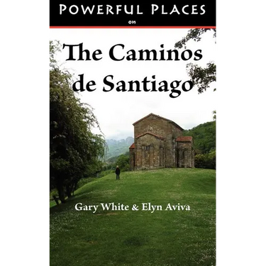 Powerful Places on the Caminos de Santiago