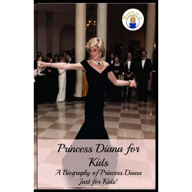 Princess Diana for Kids: A Biography of Princess Diana Just for Kids!
