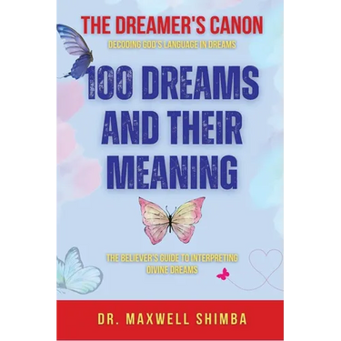 100 Dreams and Their Meaning: The Believer's Guide to Interpreting Divine Dreams