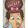 The Girl Who Sucked Her Thumb
