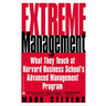 Extreme Management: What They Teach at Harvard Business School's Advanced Manageme...