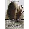 Narcissistic Abuse and Trauma Recovery: 10 Steps to Healing from Masked Abuse