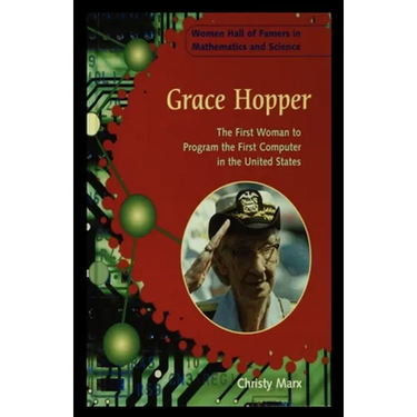 Grace Hopper: The First Woman to Program the First Computer in the United States