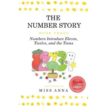 The Number Story 3 / The Number Story 4: Numbers Introduce Eleven, Twelve, and the Teens / Numbers Teach Children Their Ordinal Names