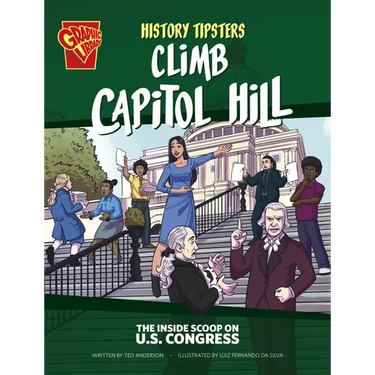 History Tipsters Climb Capitol Hill: The Inside Scoop on U.S. Congress