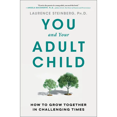 You and Your Adult Child: How to Grow Together in Challenging Times