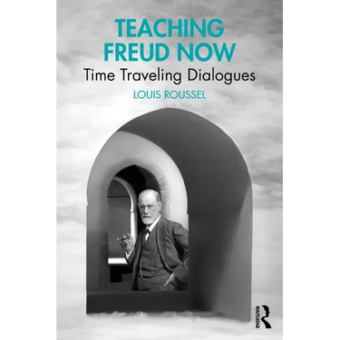 Teaching Freud Now: Time Traveling Dialogues