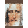 Love Without Conditions: Reflections of the Christ Mind, Part 1
