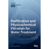 Biofiltration and Physicochemical Filtration for Water Treatment