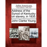 Address of the Synod of Kentucky on Slavery, in 1835.