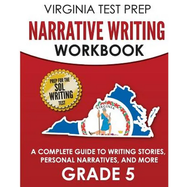 VIRGINIA TEST PREP Narrative Writing Workbook Grade 5: A Complete Guide to Writing Stories, Personal Narratives, and More