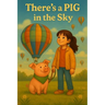 There's a PIG in the Sky