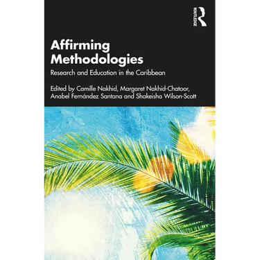 Affirming Methodologies: Research and Education in the Caribbean