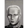 PALE SKIN, GIANTS, and the GREAT TRANSITION