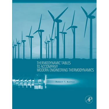Thermodynamic Tables to Accompany Modern Engineering Thermodynamics