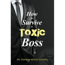How to Survive a Toxic Boss
