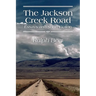 The Jackson Creek Road: Essays and Short Fiction