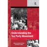 Understanding the Tea Party Movement. Edited by Nella Van Dyke, David S. Meyer