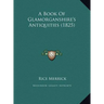 A Book of Glamorganshire's Antiquities (1825)