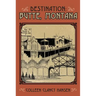 Destination: Butte, Montana