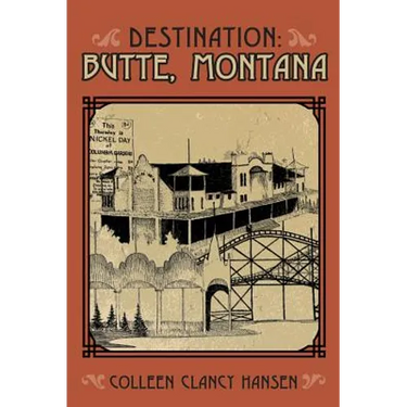 Destination: Butte, Montana