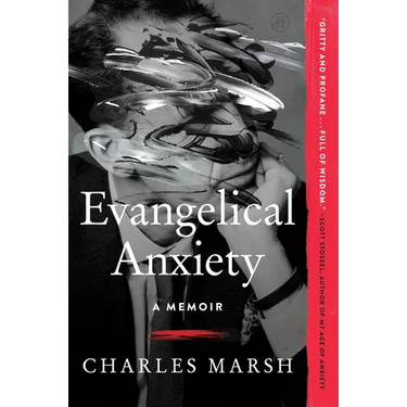 Evangelical Anxiety: A Memoir