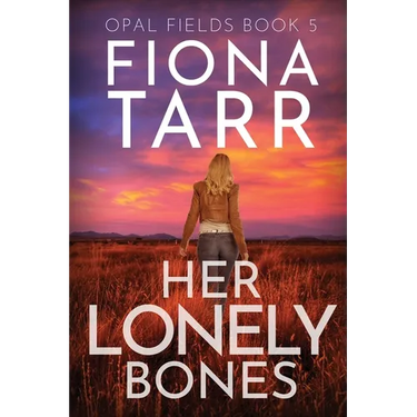 Her Lonely Bones: An Australian Outback Crime Thriller