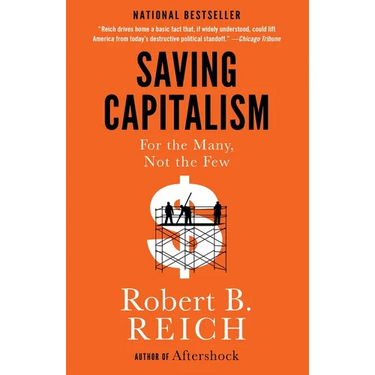 Saving Capitalism: For the Many, Not the Few